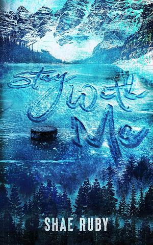 Stay With Me by Shae Ruby