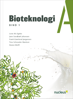 Bioteknologi A - Bind 1 by Lone Als Egebo, Jane Sundbæk Johansen