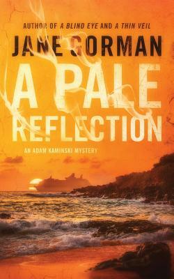 A Pale Reflection: Book 5 in the Adam Kaminski Mystery Series by Jane Gorman