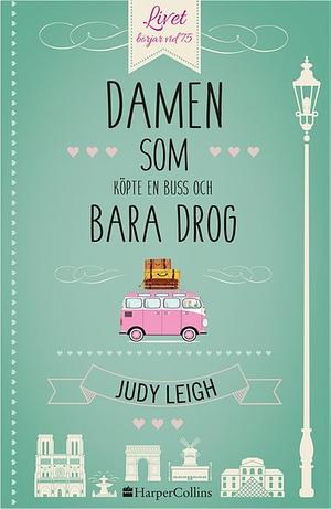 Damen som köpte en buss och bara drog by Judy Leigh