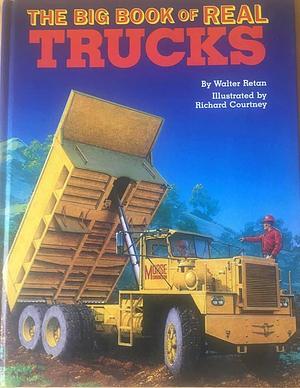 The Big Book of Real Trucks by Walter Retan