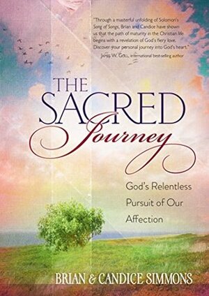 The Sacred Journey: God's Relentless Pursuit of Our Affection (The Passion Translation) by Brian Simmons