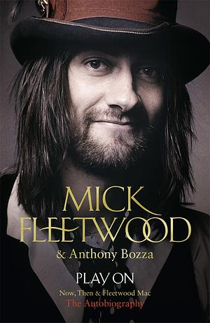 Play on: Now, Then and Fleetwood Mac by Mick Fleetwood