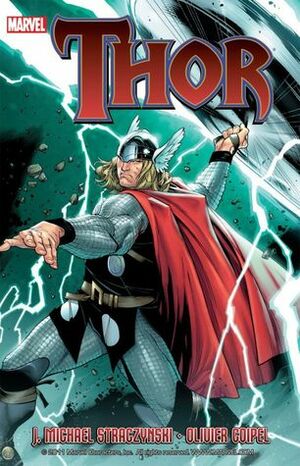 Thor by J. Michael Straczynski, Volume 1 by Olivier Coipel, J. Michael Straczynski, Mark Morales