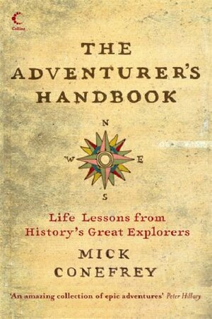 The Adventurer's Handbook: Life Lessons From History's Great Explorers by Mick Conefrey