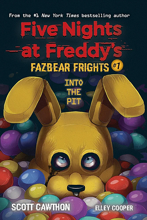 Fazbear Frights #1: Into the Pit by Scott Cawthon, Elley Cooper