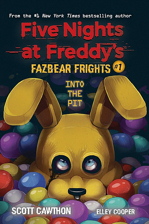 Fazbear Frights #1: Into the Pit by Elley Cooper, Scott Cawthon