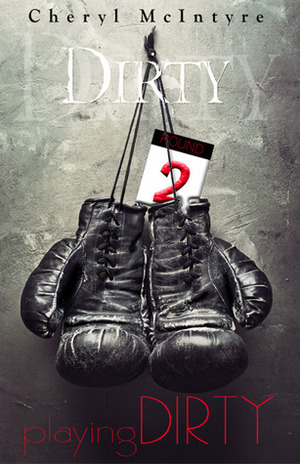 Playing Dirty by Cheryl McIntyre