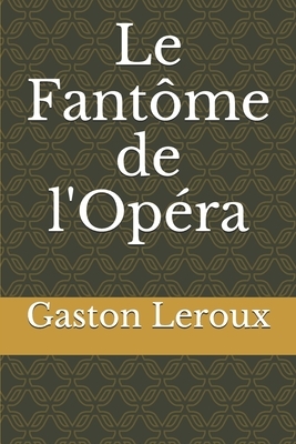 Le Fantôme de l'Opéra by Gaston Leroux