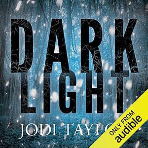 Dark Light by Jodi Taylor
