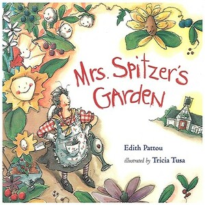 Mrs. Spitzer's Garden by Edith Pattou