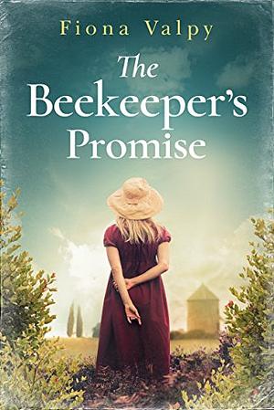 Beekeeper's Promise, The by Fiona Valpy