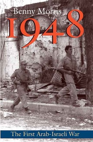 1948: The First Arab-Israeli War by Benny Morris