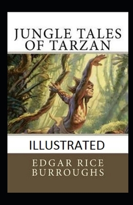 Jungle Tales of Tarzan Illustrated by Edgar Rice Burroughs