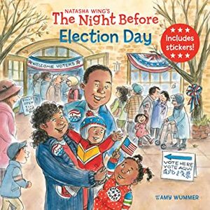 The Night Before Election Day by Natasha Wing, Amy Wummer