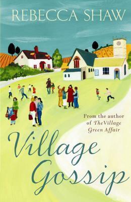 Village Gossip by Rebecca Shaw