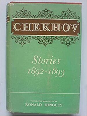 The Oxford Chekhov Volume VI: Stories 1892-1893 by Anton Chekhov