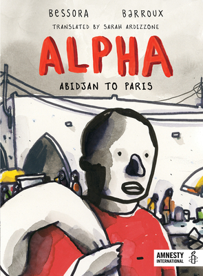 Alpha: Abidjan to Paris by Sarah Ardizzone, Bessora, Barroux