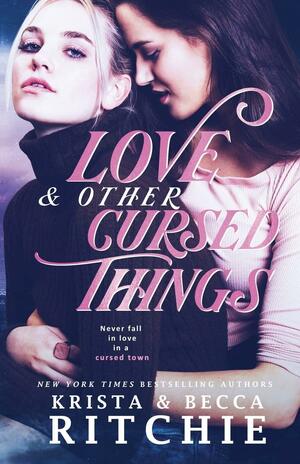 Love & Other Cursed Things by Krista Ritchie, Becca Ritchie
