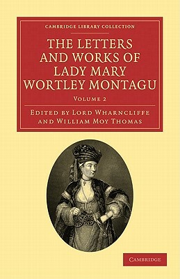 The Letters and Works of Lady Mary Wortley Montagu - Volume 2 by Mary Wortley Montagu