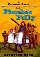 Phoebe's Folly by Kathleen Karr
