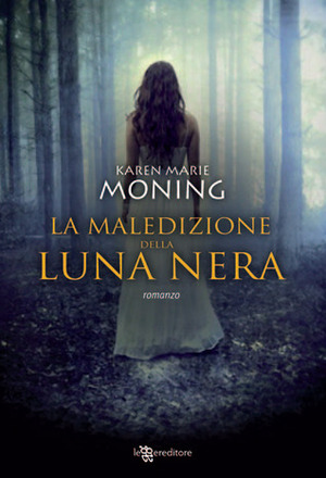 La maledizione della luna nera by Karen Marie Moning