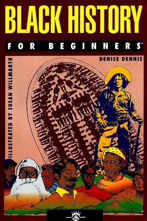 Black History for Beginners by Denise Dennis