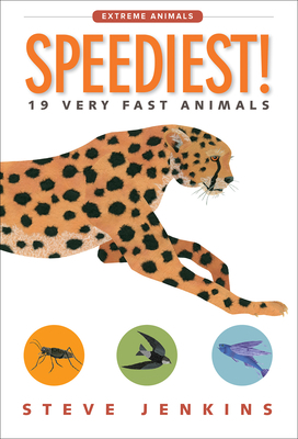 Speediest!: 19 Very Fast Animals by Steve Jenkins