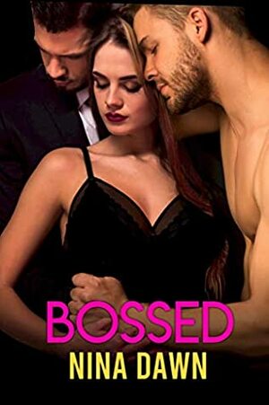 Bossed by Nina Dawn