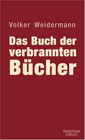 Das Buch der verbrannten Bücher by Volker Weidermann