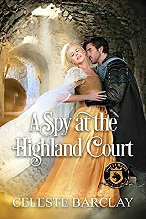A Spy at the Highland Court by Celeste Barclay