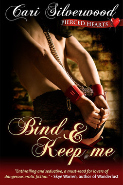 Bind and Keep Me by Cari Silverwood