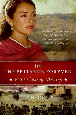 Her Inheritance Forever (Texas: Star of Destiny, Book 2) by Lyn Cote