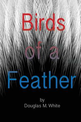 Birds of a Feather by Douglas M. White