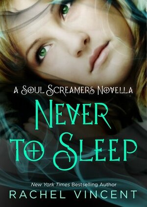Never to Sleep by Rachel Vincent