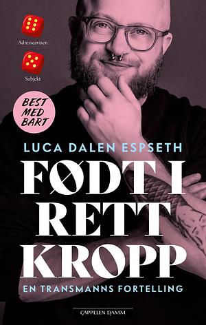 Født i rett kropp by Luca Dalen Espseth