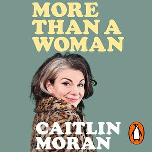 More Than a Woman by Caitlin Moran