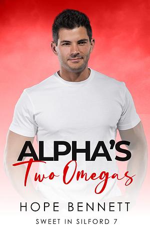 Alpha's Two Omegas by Hope Bennett