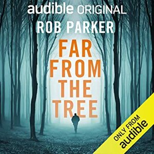 Far from the Tree by Rob Parker