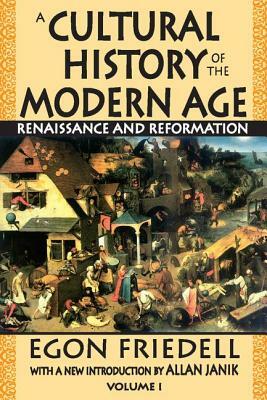 A Cultural History of the Modern Age: Volume 1, Renaissance and Reformation by Egon Friedell