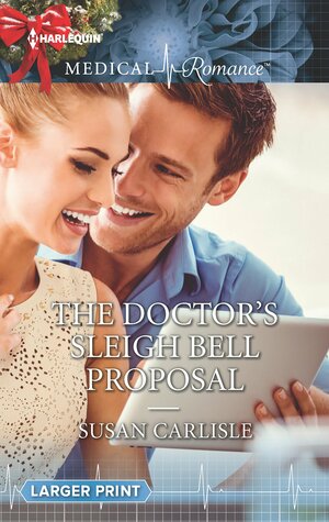 The Doctor's Sleigh Bell Proposal by Susan Carlisle