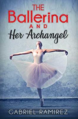 The Ballerina and her Archangel by Gabriel Ramirez