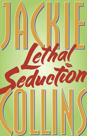 Lethal Seduction by Jackie Collins