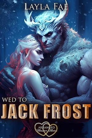 Wed to Jack Frost by Layla Fae