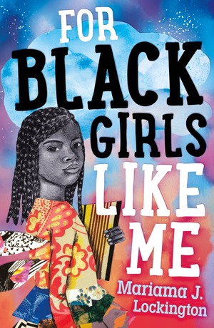 For Black Girls Like Me by Mariama J. Lockington