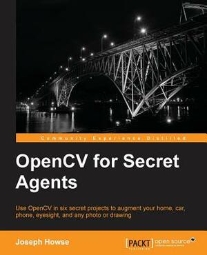 OpenCV for Secret Agents by Joseph Howse