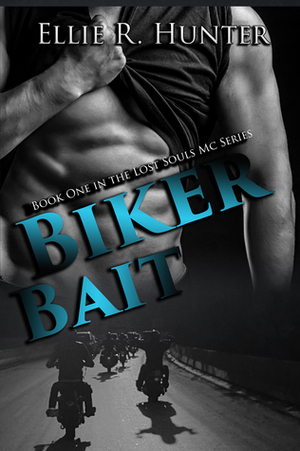 Biker Bait by Ellie R. Hunter