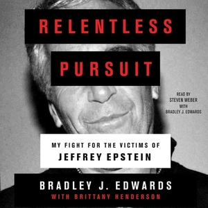 Relentless Pursuit: My Fight for the Victims of Jeffrey Epstein by 