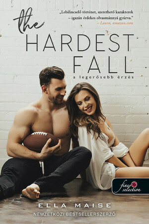 The Hardest Fall – A legerősebb érzés by Ella Maise