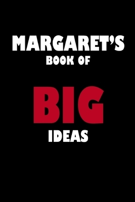 Margaret's Book of Big Ideas by Global Notebook